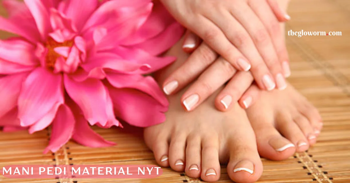 mani pedi material nyt